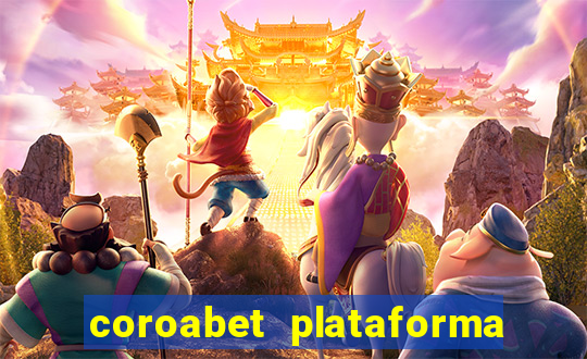 coroabet plataforma de jogos